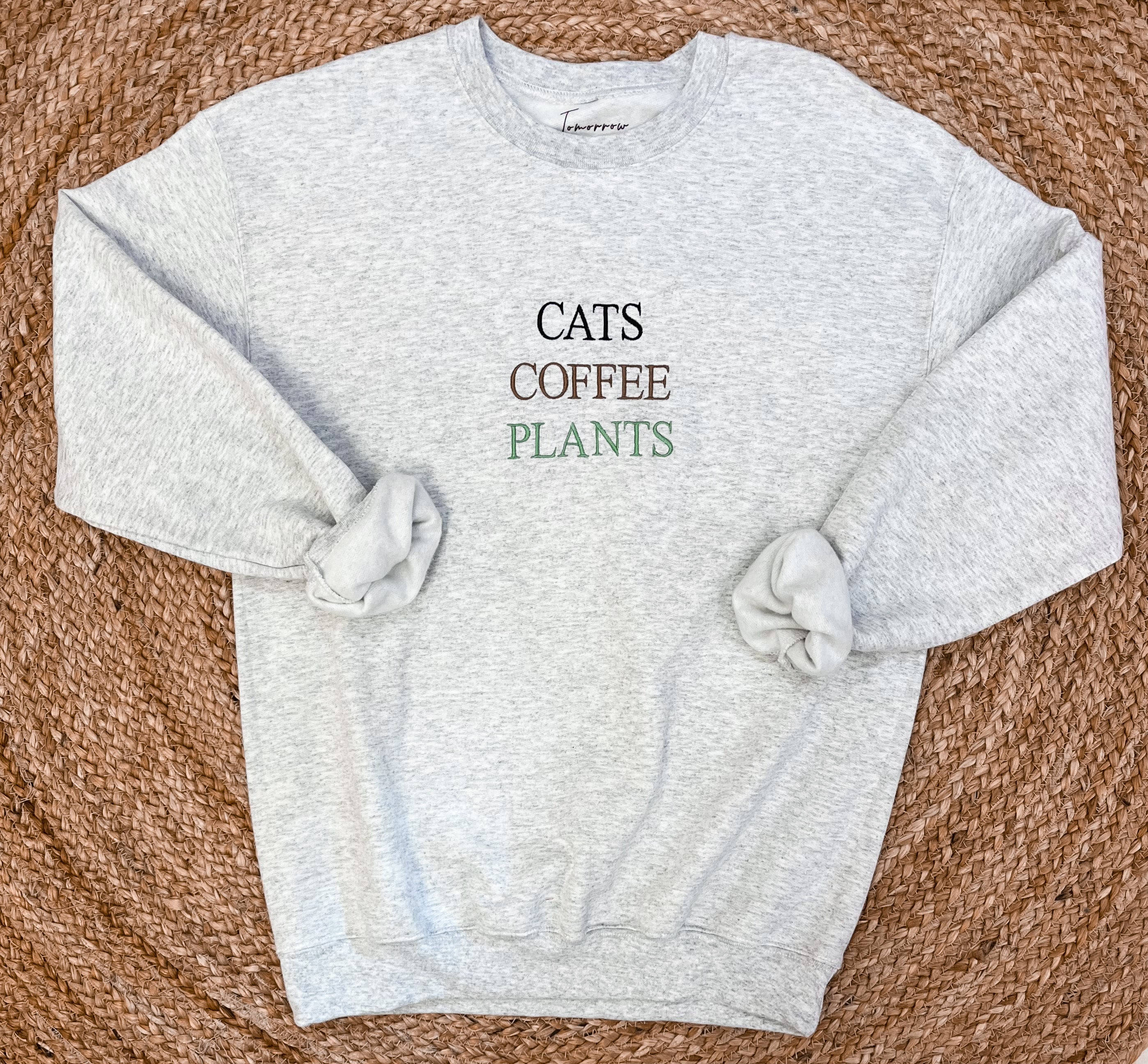 Tomorrow Dogs/Cats, Coffee, Plants Sweatshirt