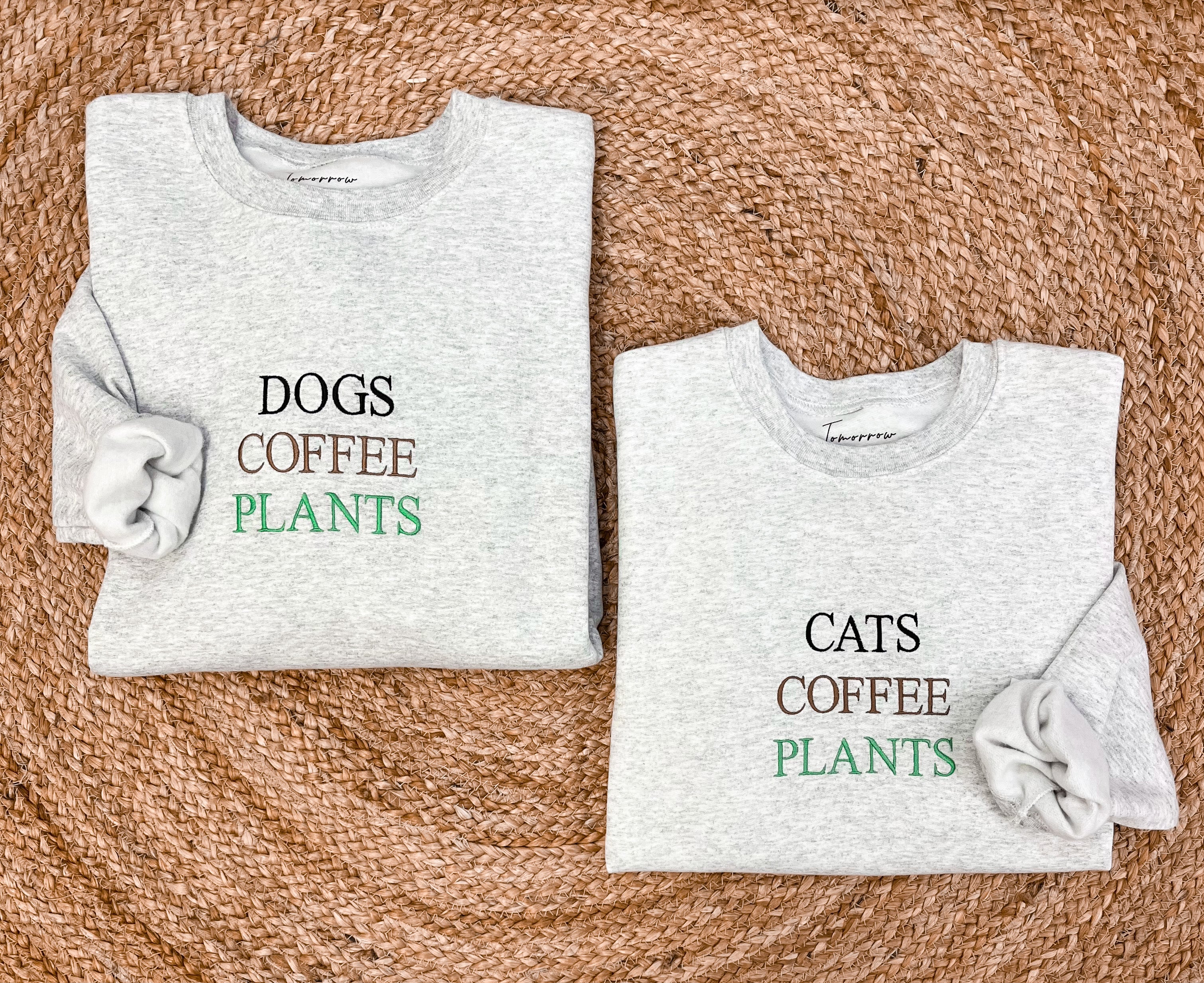 Tomorrow Dogs/Cats, Coffee, Plants Sweatshirt