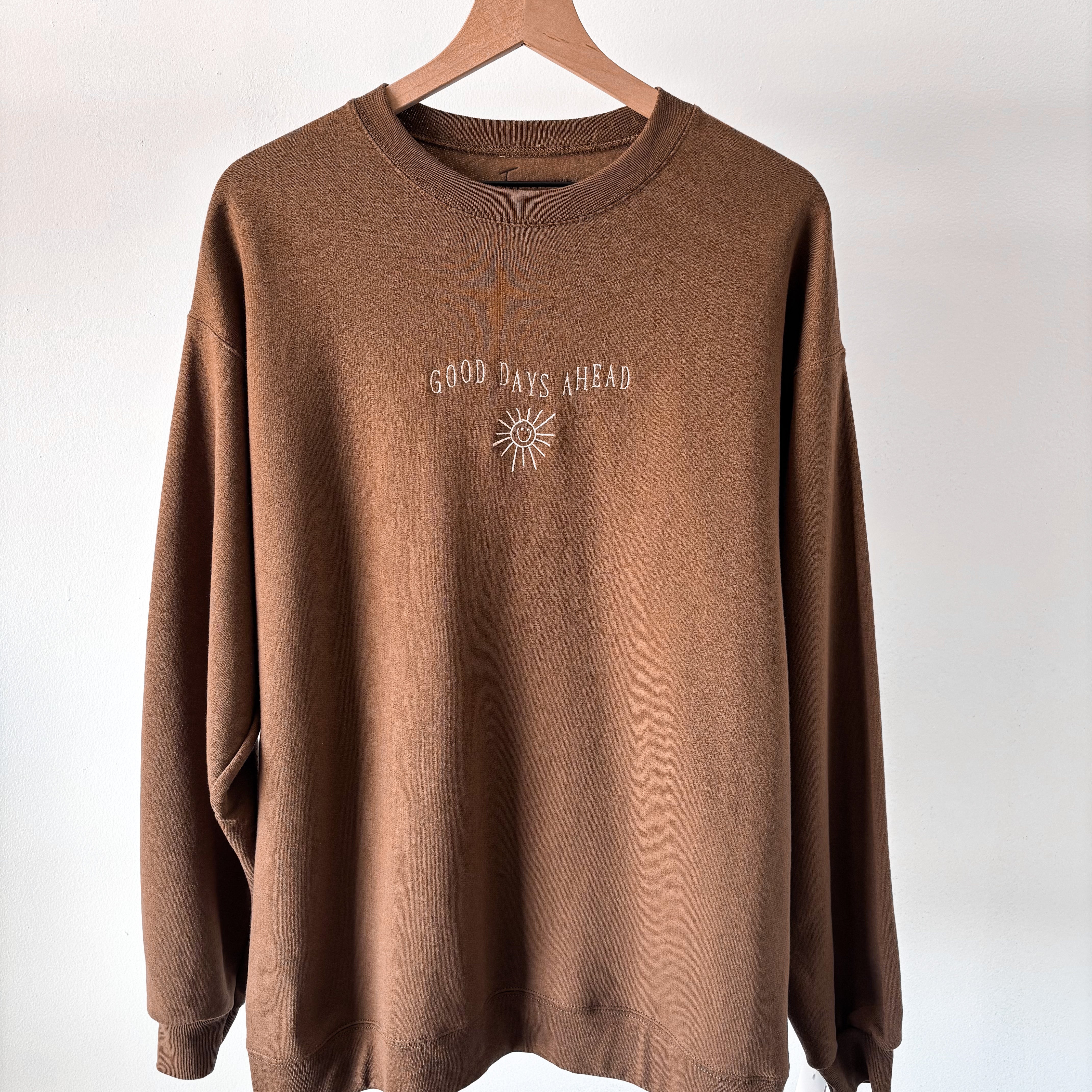 Tomorrow Good Days Ahead Sweatshirt