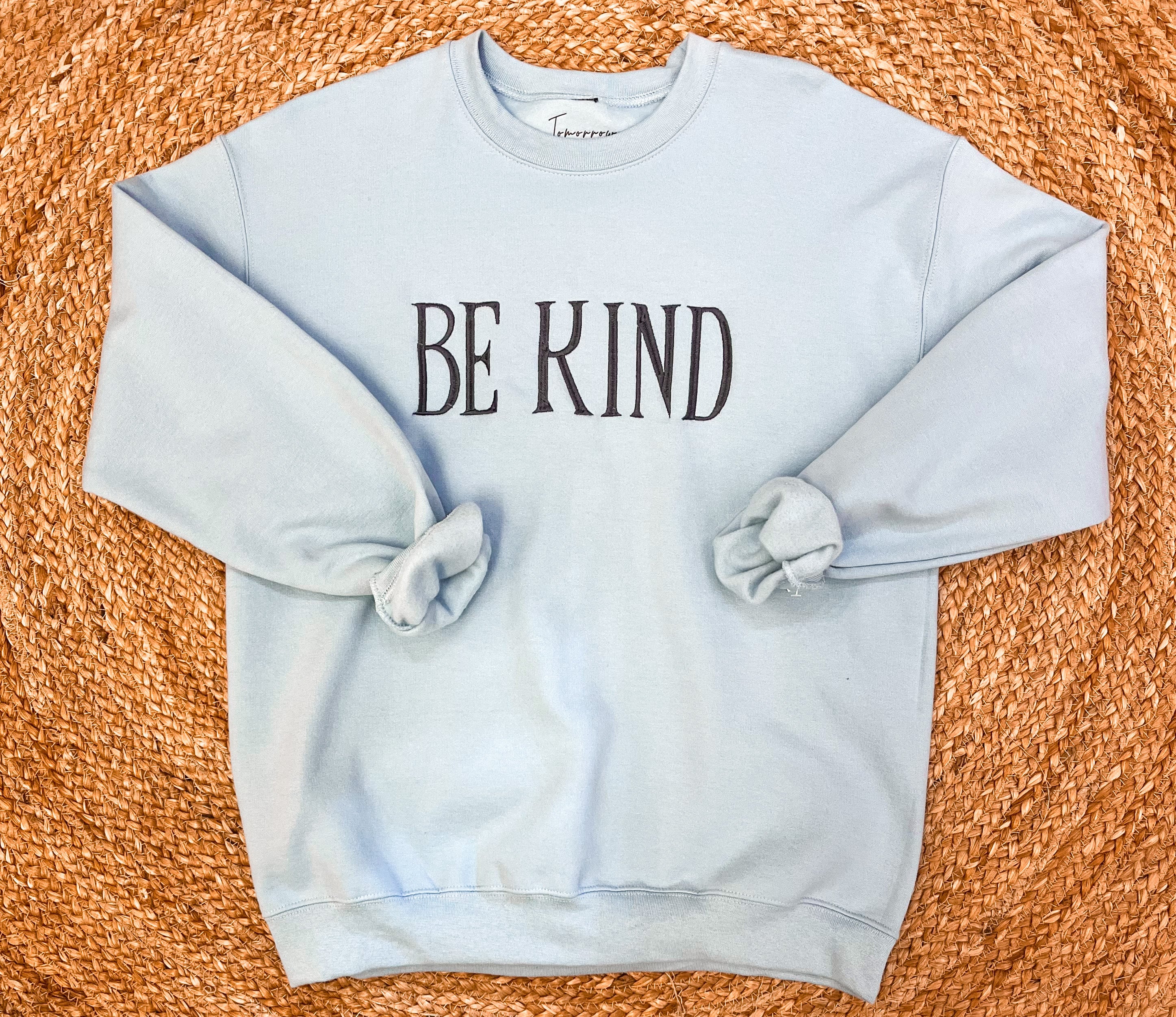 Tomorrow Be Kind Sweatshirt
